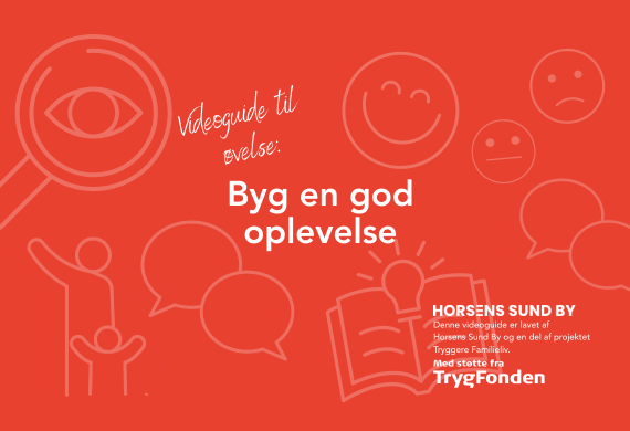 Byg en god oplevelse